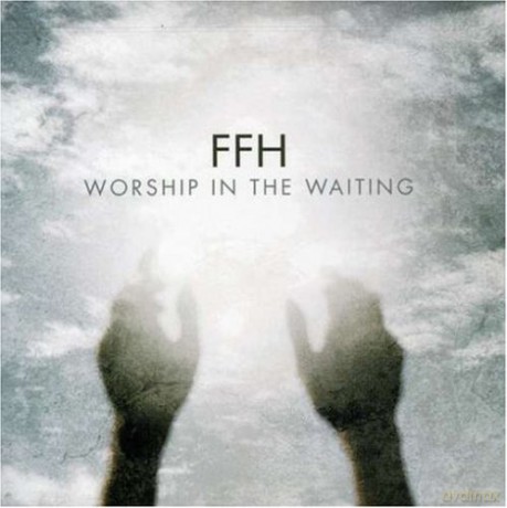 Ffh: Worship In The Waiting [CD]