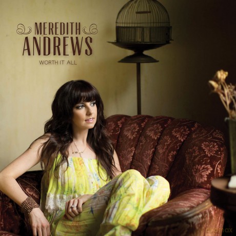 Meredith Andrews: Worth It All [CD]