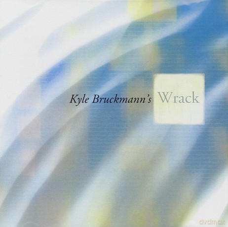 Kyle Bruckmann's: Wrack [CD]