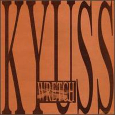 Kyuss: Wretch [CD]
