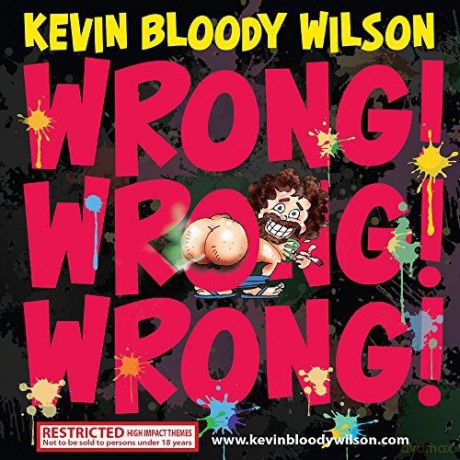 Kevin Bloody Wilson: Wrong! Wrong! Wrong! [CD]
