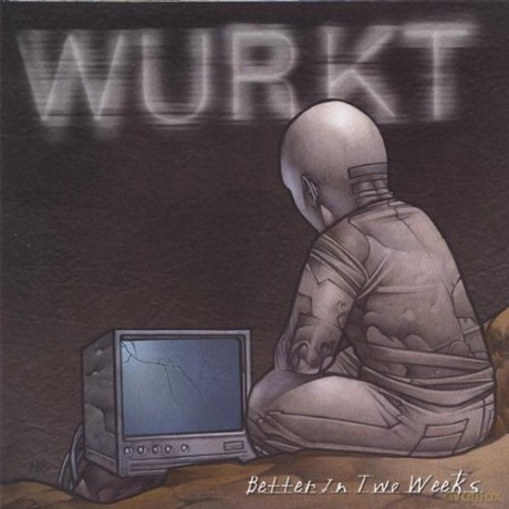 Wurkt - Better In Two Weeks [CD]