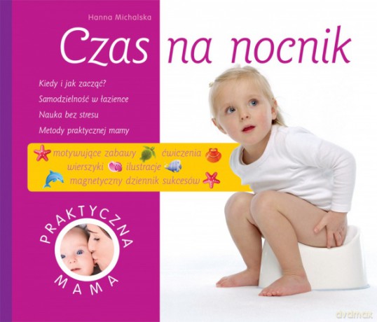 Praktyczna Mama. Czas Na Nocnik [KSIĄŻKA]