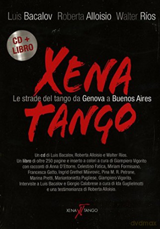 Luis Bacalov: Xena Tango Le Strade Del Tango Da Genova A Buenos Aires [2CD]