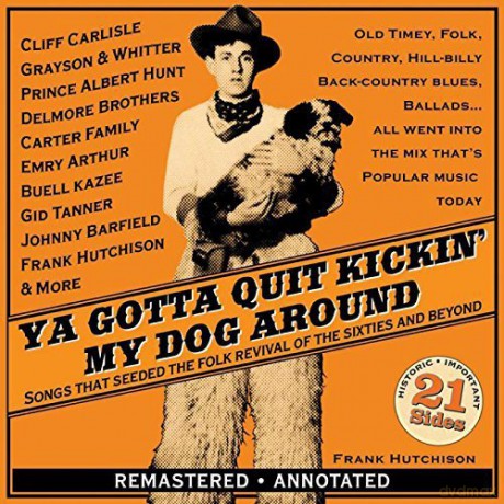 Ya Gotta Quit Kickin' My Dog Around [CD]