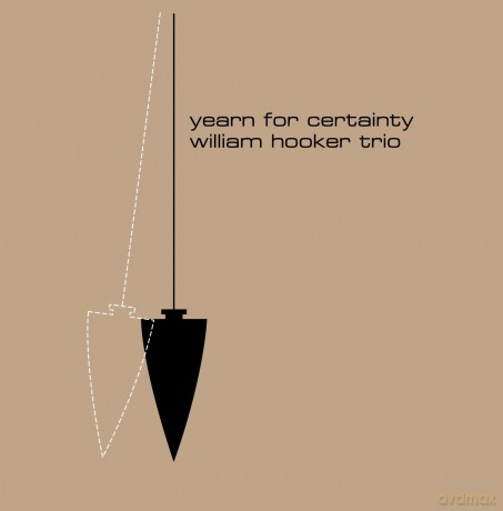 William Hooker: Yearn for Certainty [CD]