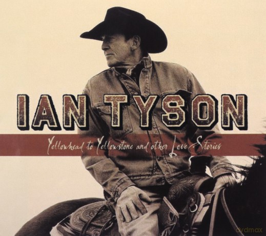 Ian Tyson: Yellowhead To Yellowstone [CD]