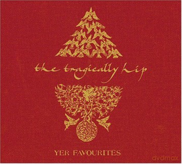 The Tragically Hip: Yer Favourites [2CD]