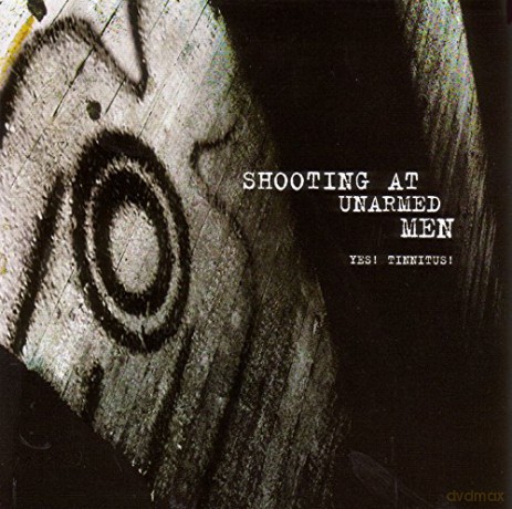 Shooting at Unarmed Men: Yes Tinnitus [CD]