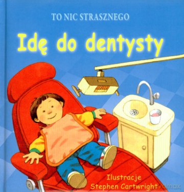 Idę Do Dentysty [KSIĄŻKA]