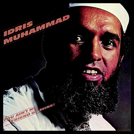 Idris Muhammad: You Aint No Friend Of Mine! [CD]