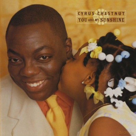 Cyrus Chestnut: You Are My Sunshine [CD]