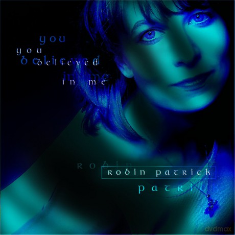 Robin Patrick: You Believed in Me [CD]