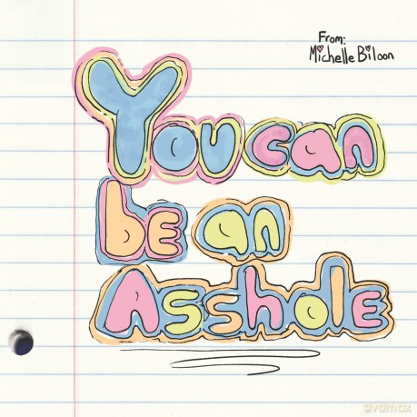 Michelle Biloon: You Can Be an Asshole [CD]