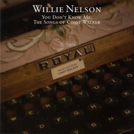 Willie Nelson: You Don't Know Me: Songs of Cindy Walker [CD]