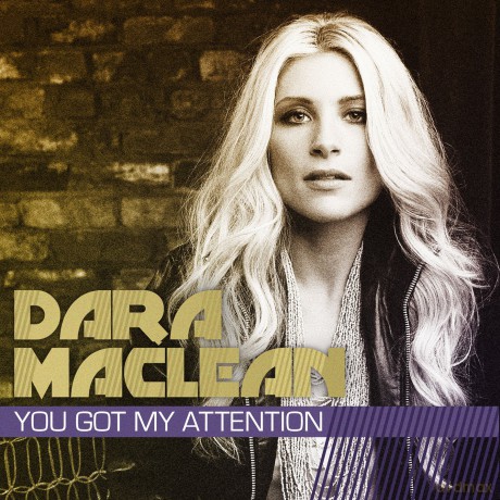 Dara Maclean: You Got My Attention [CD]