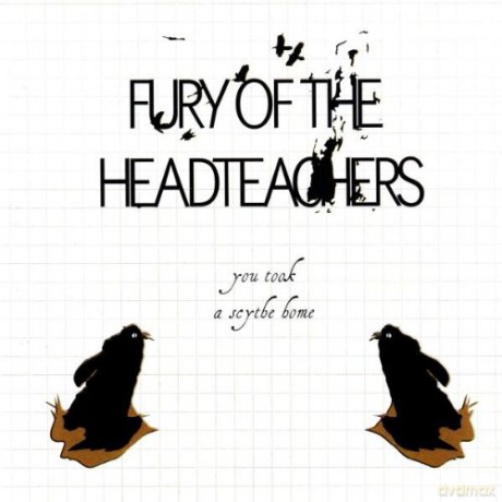 Fury of the Headteachers: You Took A Scythe Home [CD]