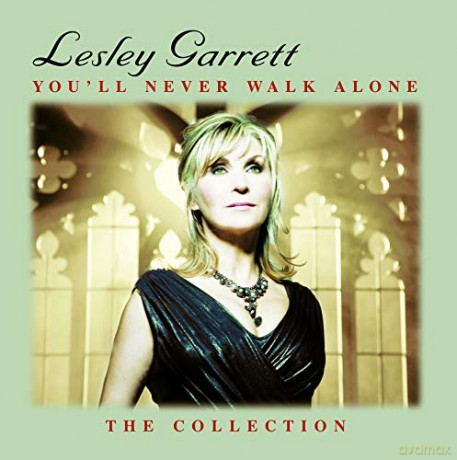 Lesley Garrett: You'll Never Walk Alone: The Collection [CD]