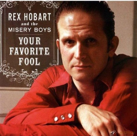 Rex Hobart: Your Favorite Fool [CD]