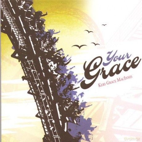 Keri Grace Macinnis: Your Grace [CD]