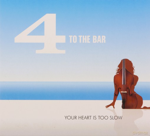 4 to the Bar: Your Heart Is Too Slow [CD]