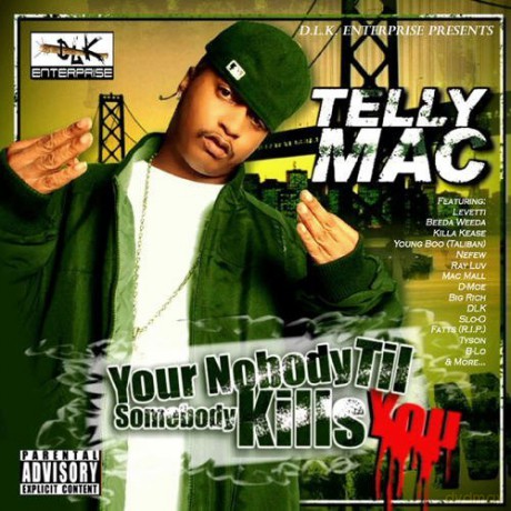 Telly Mac: Your Nobody Til Somebody Kills You [CD]