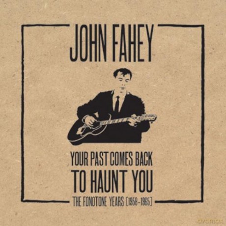 John Fahey: Your Past Comes Back to Haunt You [6CD]
