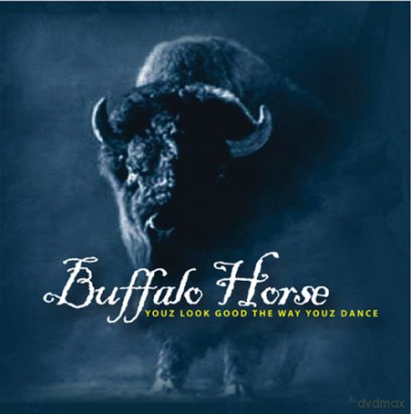 Buffalo Horse: Youz Look Good The Way Youz Dance [CD]