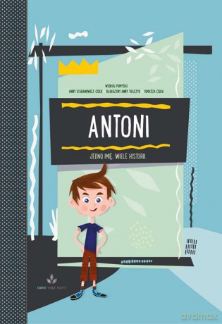Antoni. Jedno imię wiele historii [KSIĄŻKA]