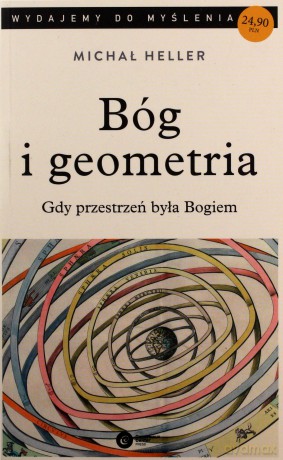Bóg i geometria. Gdy przestrzeń była bogiem - Michał Heller [KSIĄŻKA]