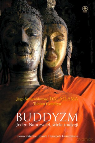 Buddyzm. Jeden nauczyciel, wiele tradycji - Jego Świątobliwość Dalajlama, Tubten Cziedryn [KSIĄŻKA]