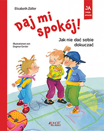 Daj mi spokój. Jak nie dać sobie dokuczać - Elisabeth Zoller [KSIĄŻKA]