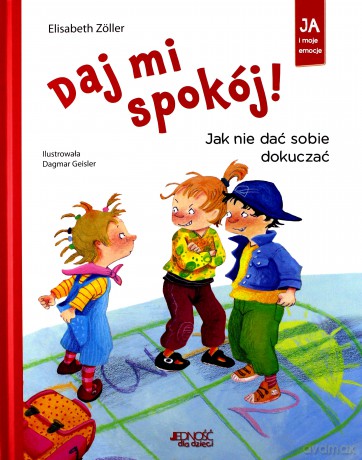 Daj mi spokój. Jak nie dać sobie dokuczać - Elisabeth Zoller [KSIĄŻKA]