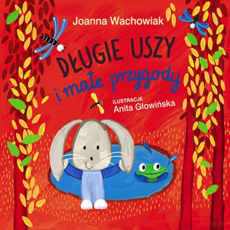 Długie uszy i małe przygody - Joanna Wachowiak [KSIĄŻKA]