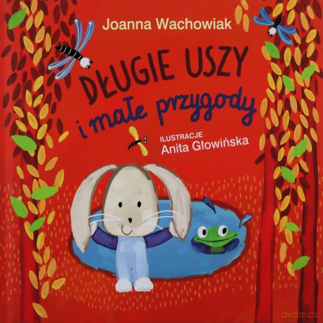 Długie uszy i małe przygody - Joanna Wachowiak [KSIĄŻKA]