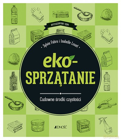 Ekosprzątanie cudowne środki czystości - Sylvie Fabre, Isabelle Louet [KSIĄŻKA]