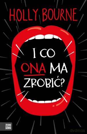 I co ona ma zrobić - Holly Bourne [KSIĄŻKA]