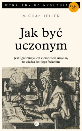 Jak być uczonym - Michał Heller [KSIĄŻKA]