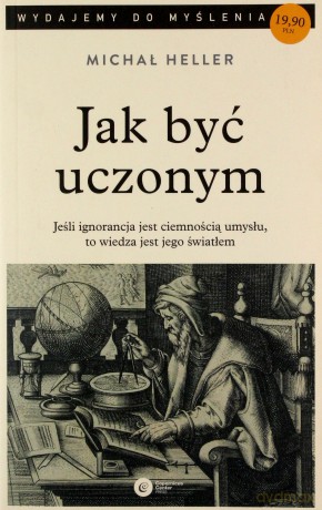 Jak być uczonym - Michał Heller [KSIĄŻKA]