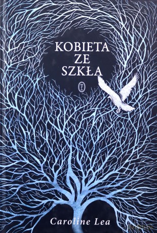 Kobieta ze szkła - Caroline Lea [KSIĄŻKA]