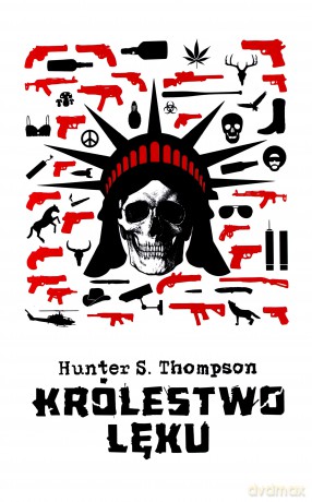 Królestwo lęku - Hunter S. Thompson [KSIĄŻKA]
