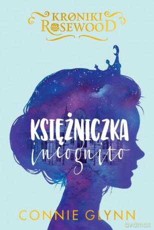 Księżniczka incognito - Connie Glynn [KSIĄŻKA]