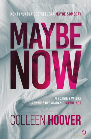 Maybe now, maybe not - Colleen Hoover [KSIĄŻKA]