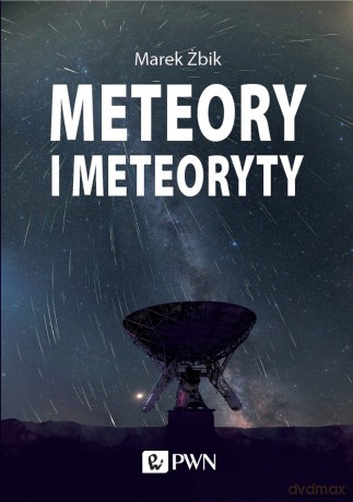 Meteory i meteoryty - Marek Żbik [KSIĄŻKA]