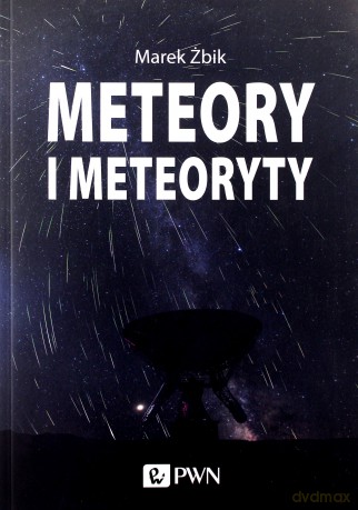 Meteory i meteoryty - Marek Żbik [KSIĄŻKA]