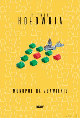 Monopol na zbawienie - Szymon Hołownia [KSIĄŻKA]