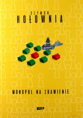 Monopol na zbawienie - Szymon Hołownia [KSIĄŻKA]