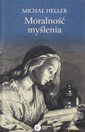 Moralność myślenia - Michał Heller [KSIĄŻKA]