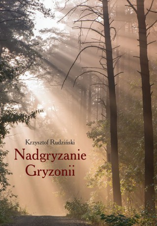 Nadgryzanie gryzonii - Krzysztof Rudziński [KSIĄŻKA]