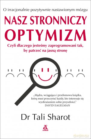 Nasz stronniczy optymizm - Tali Sharot [KSIĄŻKA]